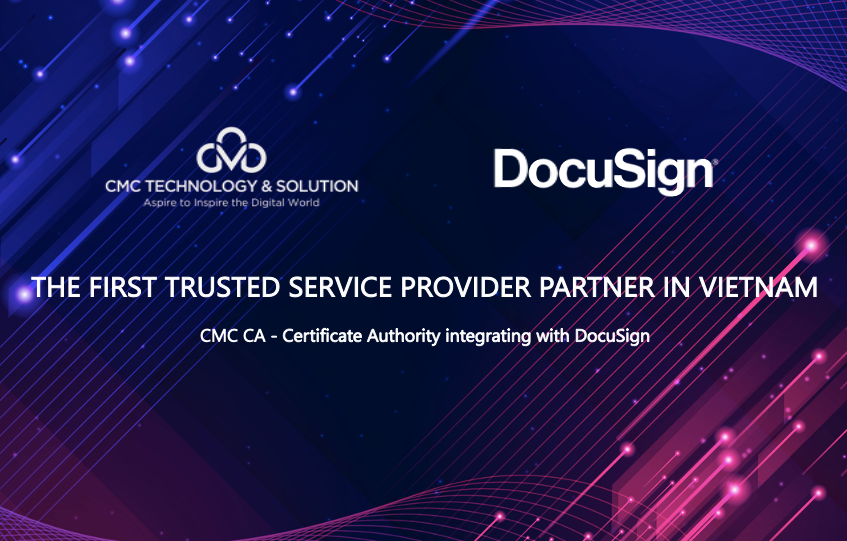 CMC TS is the first partner of Docusign to provide Docusign- integrated digital signature solution in Vietnam